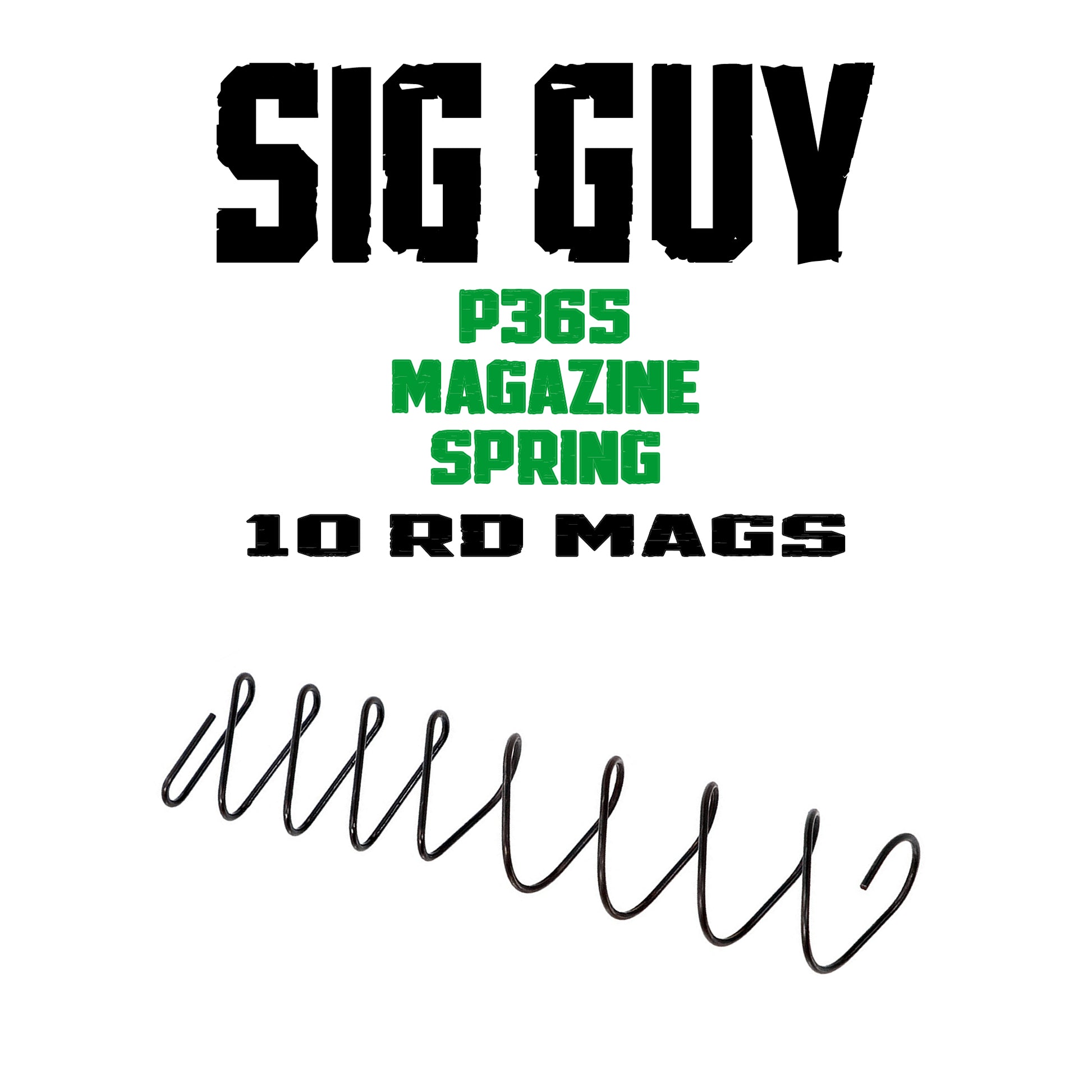 Sig Guy Increased Power P365 10 Round Magazine Spring +10% image 0