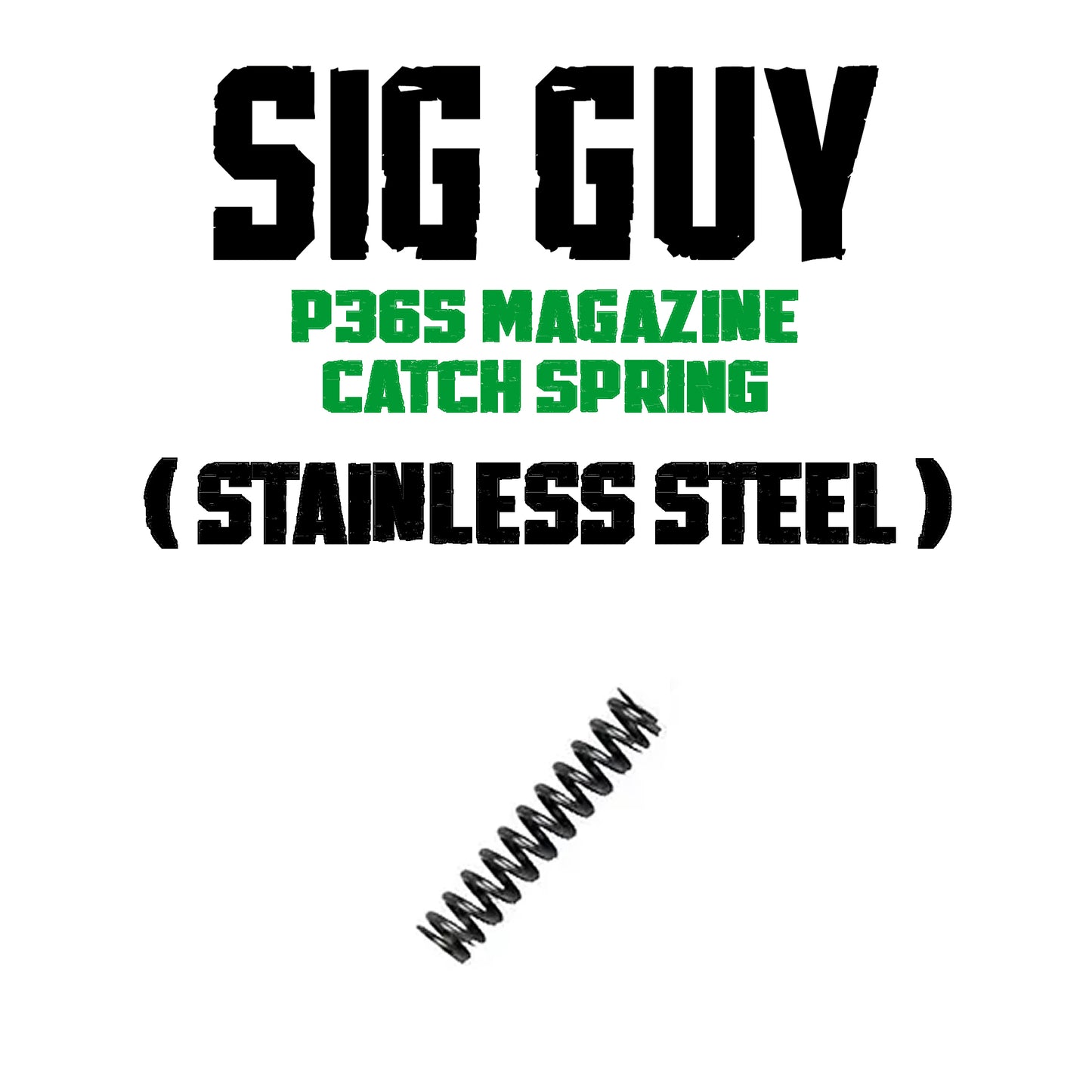 Sig Guy P365 Magazine Catch Spring - STAINLESS STEEL image 0